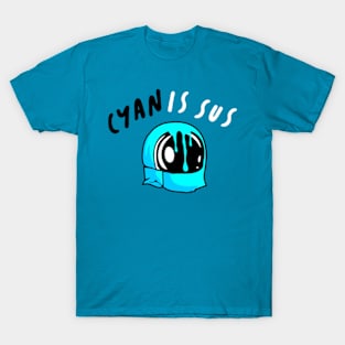 Cyan is Sus T-Shirt